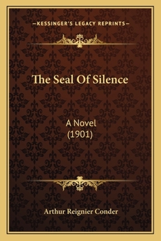 Paperback The Seal Of Silence: A Novel (1901) Book