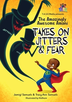 Hardcover The Amazingly Awesome Amani Takes On JITTERS & FEAR Book