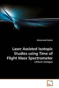 Paperback Laser Assisted Isotopic Studies using Time of Flight Mass Spectrometer Book