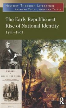 Paperback The Early Republic and Rise of National Identity: 1783-1861 Book