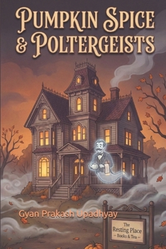 Pumpkin Spice & Poltergeists: A Cozy Ghost Mystery (The Hollow’s End Mysteries Book 1)