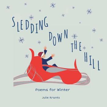 Paperback Sledding Down the Hill: Poems for Winter Book