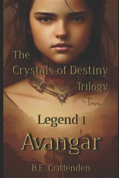 Paperback The Crystals of Destiny Trilogy, Legend 1, Avangar Book