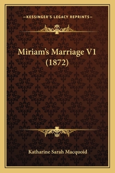 Paperback Miriam's Marriage V1 (1872) Book