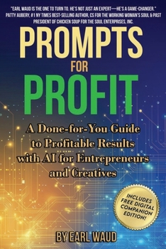 Paperback AI Prompts for Profit: A Done-for-You Guide to Profitable Results with AI for Entrepreneurs and Creatives Book