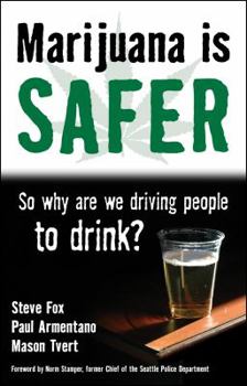 Paperback Marijuana is Safer: So Why Are We Driving People to Drink? Book