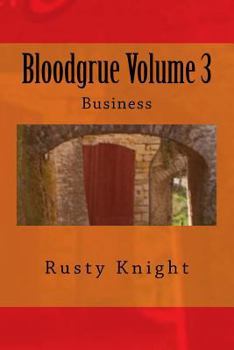 Paperback Bloodgrue Volume 3: Business Book