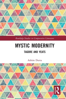 Paperback Mystic Modernity: Tagore and Yeats Book