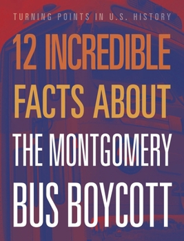 Paperback 12 Incredible Facts about the Montgomery Bus Boycott Book