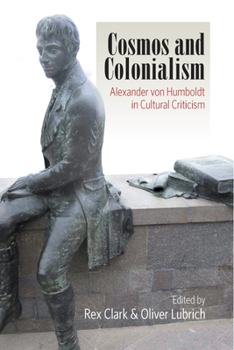 Hardcover Cosmos and Colonialism: Alexander Von Humboldt in Cultural Criticism Book
