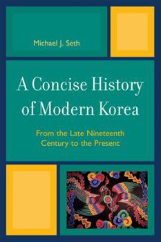 Hardcover A Concise History of Modern Korea: From the Late Nineteenth Century to the Present Book