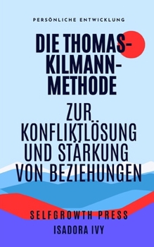 Paperback Die Thomas-Kilmann-Methode zur Konfliktlösung und Stärkung von Beziehungen [German] Book