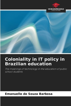 Paperback Coloniality in IT policy in Brazilian education Book
