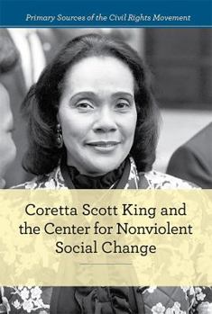 Coretta Scott King and the Center for Nonviolent Social Change - Book  of the Primary Sources of the Civil Rights Movement
