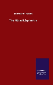 Hardcover The Mâlavikâgnimitra Book