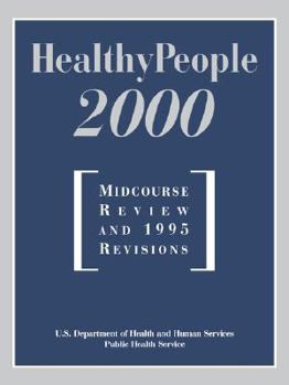 Healthy People 2000: Midcourse Review: Midcourse Review and 1995 Revisions