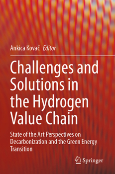Paperback Challenges and Solutions in the Hydrogen Value Chain: State of the Art Perspectives on Decarbonization and the Green Energy Transition Book