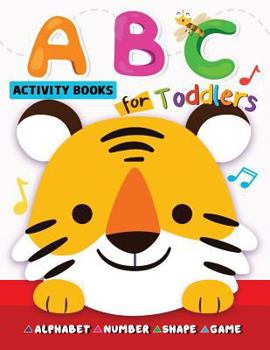 Paperback ABC Activity Books for Toddlers: Alphabet, Shape, Number and Game for Preschool Book