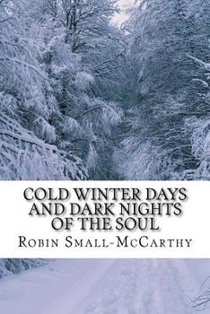 Paperback Cold Winter Days and Dark Nights of the Soul Book
