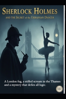 Sherlock Holmes and the Secret of the Ukrainian Dancer