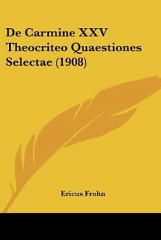 Paperback De Carmine XXV Theocriteo Quaestiones Selectae (1908) [Latin] Book