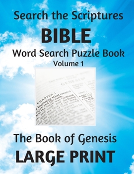 Search the Scriptures Bible Word Search Puzzle Book: The Book of Genesis Volume 1