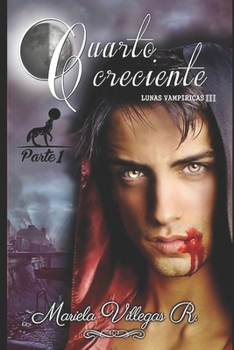 Paperback "Cuarto Creciente", PARTE 1: Serie Lunas Vampíricas Vol III. Libro 3, Parte 1 [Spanish] Book