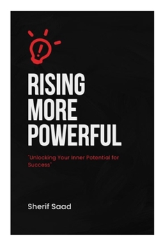 Paperback Rising More Powerful: Unlocking Your Inner Potential for Success Book