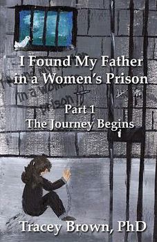 Paperback I Found My Father in a Women's Prison: The Journey Begins Book