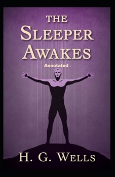 Paperback The Sleeper Awakes Annotated Book