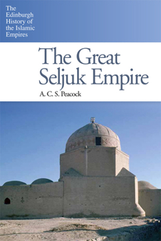 Great Seljuk Empire - Book  of the Edinburgh History of the Islamic Empires
