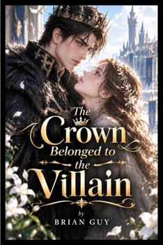 The Crown Belonged to the Villain