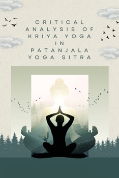 Paperback Critical Analysis of Kriya Yoga in Patanjala Yoga Sitra Book