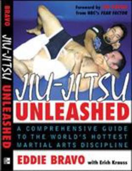 Paperback Jiu-Jitsu Unleashed: A Comprehensive Guide to the World's Hottest Martial Arts Discipline Book