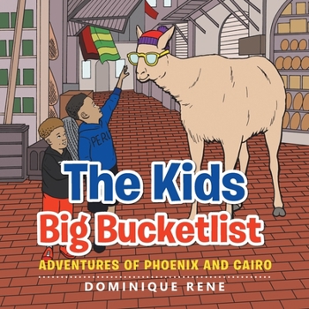 Paperback The Kids Big Bucketlist: Adventures of Phoenix and Cairo Book