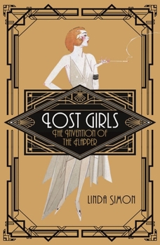 Paperback Lost Girls: The Invention of the Flapper Book