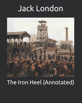 The Iron Heel (Annotated)