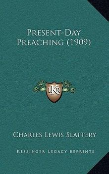 Paperback Present-Day Preaching (1909) Book
