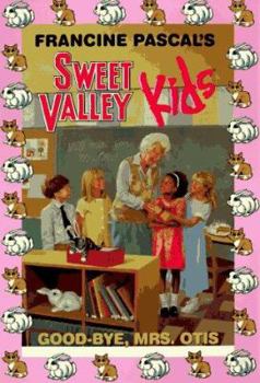Good-Bye, Mrs. Otis (Sweet Valley Kids #70) - Book #70 of the Sweet Valley Kids