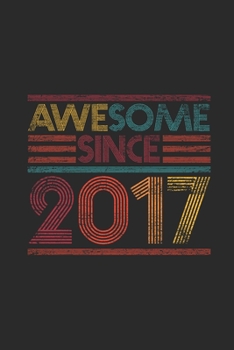 Paperback Awesome Since 2017: Small Lined Notebook - Birthday Gift or Anniversary Gift Idea Book