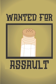 Wanted for Assault: Blank Lined Journal
