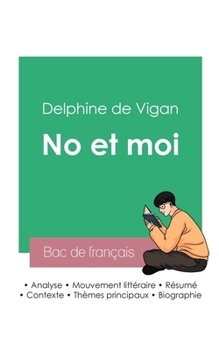 Paperback Réussir son Bac de français 2023: Analyse de No et moi de Delphine de Vigan [French] Book