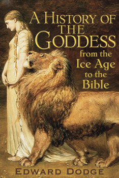 Paperback A History of the Goddess: From the Ice Age to the Bible Book