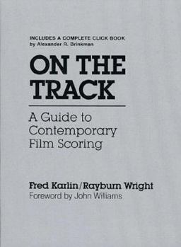 Hardcover On the Track: A Guide to Contemporary Film Scoring Book