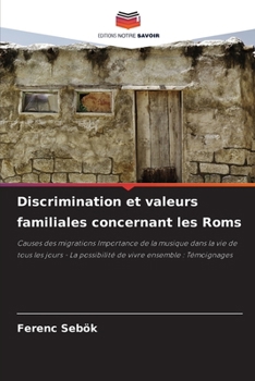 Discrimination et valeurs familiales concernant les Roms (French Edition)