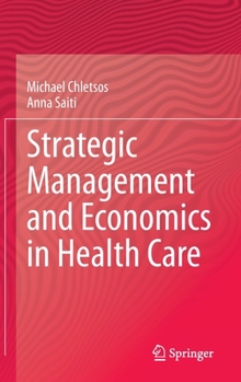 Hardcover Strategic Management and Economics in Health Care Book