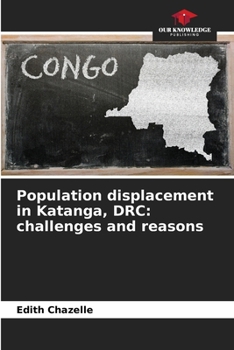Paperback Population displacement in Katanga, DRC: challenges and reasons Book