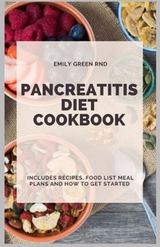 Paperback Pancreatitis Diet Cookbook: Includes recipes, food list, meal plans and how to get started Book