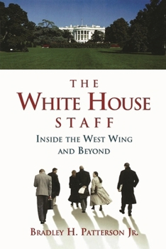 Paperback The White House Staff: Inside the West Wing and Beyond Book