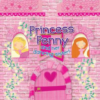 Paperback Princess Penny and Her Dancing Sister! Book